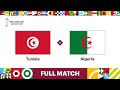 Tunisia V Algeria FIFA Arab Cup Qatar 2021 Final Full Match