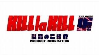 Обзорный трейлер файтинга Kill la Kill the Game: IF