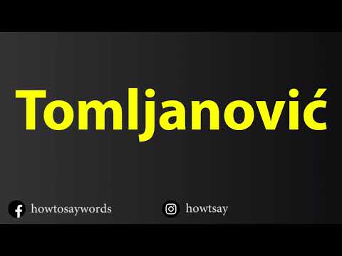 How To Pronounce Tomljanovic