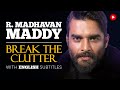 ENGLISH SPEECH | R. MADHAVAN: Break the Clutter (English Subtitles)