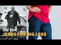 THE BEST JEANS FOR BIG LEGS