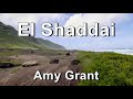 El Shaddai - Amy Grant (Lyrics)