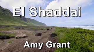 El Shaddai - Amy Grant (Lyrics)