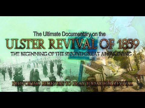 Ultimate Documentary - the Ulster Revival of 1859