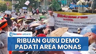 Ribuan Guru Honorer Madrasah Demo Mewakili Kesejahteraan Tenaga Pendidik, Kawasan Monas Dikepung