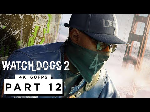 WATCH DOGS 2 Walkthrough Gameplay Part 12 - (4K 60FPS) RTX 3090 - No Commentary