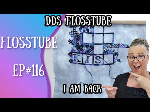 DDs FlossTube Episode #116 |We have Progress #crossstitch