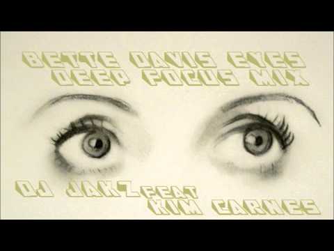 BETTE DAVIS EYES-DEEP FOCUS MIX-DJ JAKZ Feat KIM CARNES