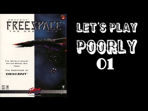 Freespace 1 (FSOpen) - Let's Play Poorly - Ep 1 - the godfather of space combat soul