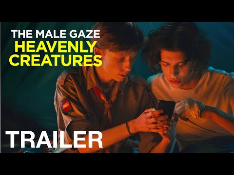 THE MALE GAZE: HEAVENLY CREATURES - Trailer - NQV Media