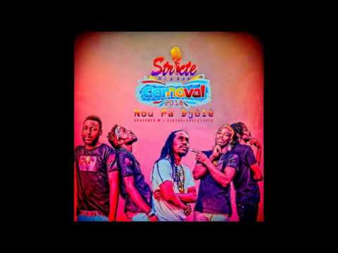 Stricte - Nou Pa Djole Kanaval 2018 Feat Donelo