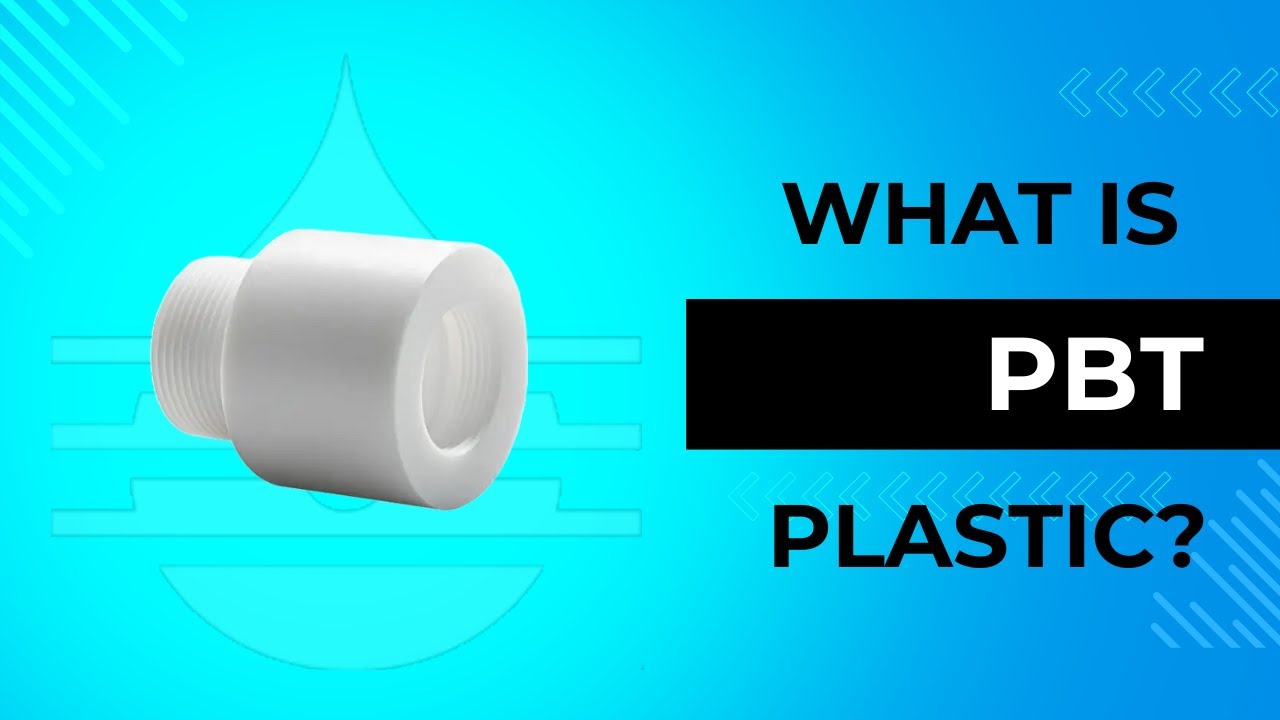 What is PBT Plastic? What You Need To Know in 45 Seconds