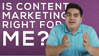 Is Content Marketing Right For You?