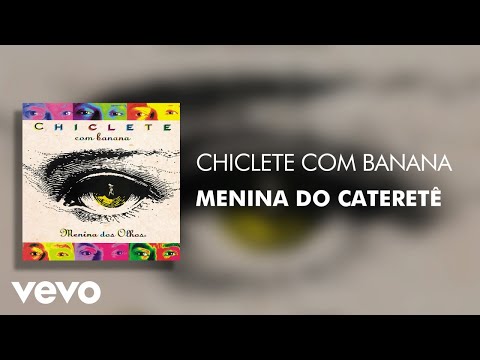 Chiclete Com Banana - Menina Do Cateretê (Áudio Oficial)