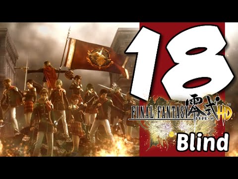 Lets Blindly Play Final Fantasy Type-0 HD: Part 18 - Only a Plank Between One and Perdition