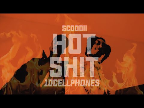 Scoodii x 10cellphones - Hot Sh*t (Official Video)