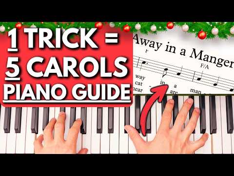 One Simple Trick To Play 5 Christmas Carols BEAUTIFULLY On Piano