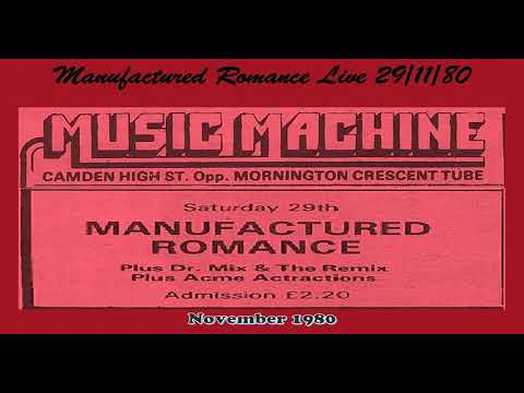 Manufactured Romance Live - Music Machine 29/11/80 complete recording