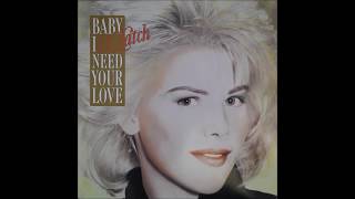 C.C. Catch - 1989 - Baby I Need Your Love - Long Version
