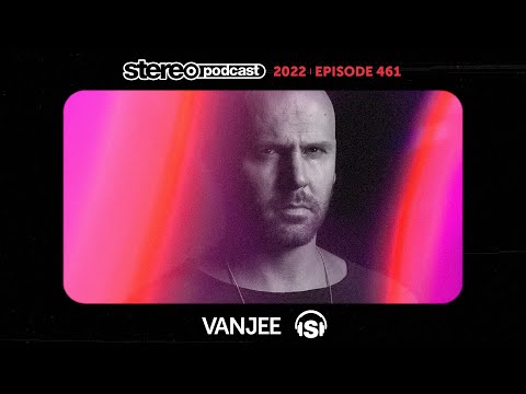 VANJEE | Stereo Productions Podcast 461