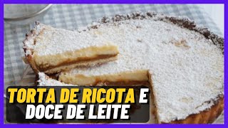 Maravilhosa Torta de Ricota e doce de leite