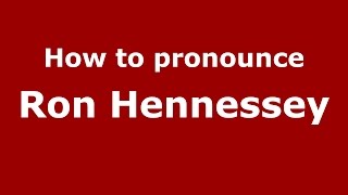How to pronounce Ron Hennessey