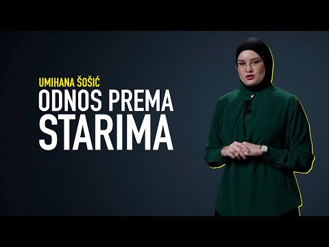 Umihana Šošić - Muhammedov, a.s., odnos prema starima i iznemoglima
