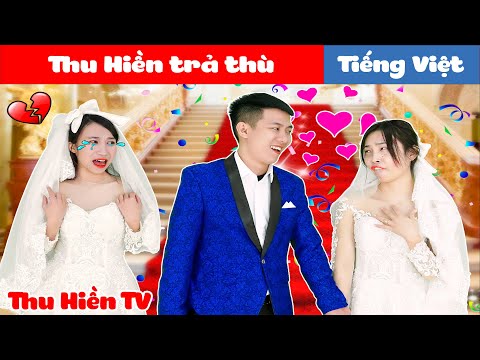 THU HIỀN TRẢ THÙ | Truyện cổ tích đời thực + Tổng hợp phim hay Phần 40 | Thu Hiền TV
