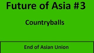 Alternate future of Asia #3 (End of AU)