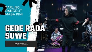 Download lagu GEDE RADA SUE Voc YADI MAHESA | LIVE STUDIO LANGIT MUSIC PANTURA - TARLING DANGDUT MASA KINI mp3