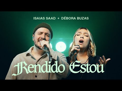 ISAIAS SAAD, DÉBORA BUZAS - RENDIDO ESTOU - AO VIVO