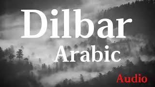 Dilbar Arabic Version Full Audio Song _ Fnaire Feat. Nora Fatehi