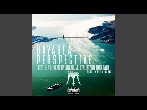 Bay Area Perspective (feat. E-40, Keak da Sneak, J. Stalin, Turf Talk)