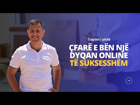 Çfarë e bën një dyqan online të suksesshëm - Sekretet e E-commerce (Pjesa 3)