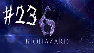 【初見実況】バイオハザード6【＃23】