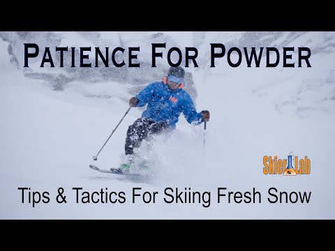 Patience For Powder Skiing - Tips and Tactics for Skiing Fresh Snow.