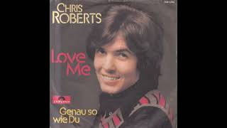 Chris Roberts - Love Me