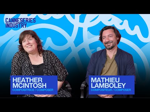 CANNESERIES INDUSTRY / Heather McIntosh (Compliance) et Mathieu Lamboley (Lupin), compositeurs