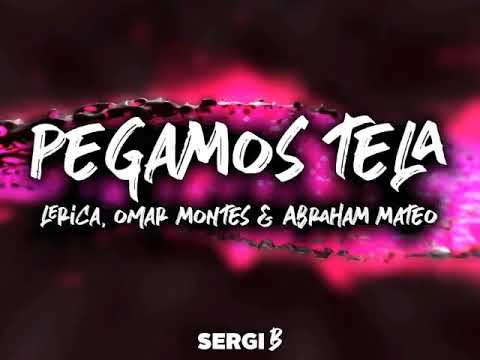 Pegamos Tela | Lerica - Omar Montes - Abraham Mateo