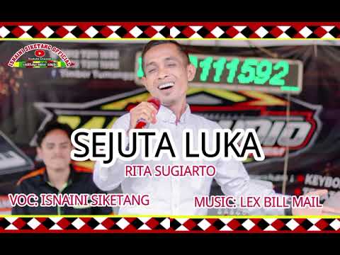 ISNAINI SIKETANG - SEJUTA LUKA  RITA SUGIARTO