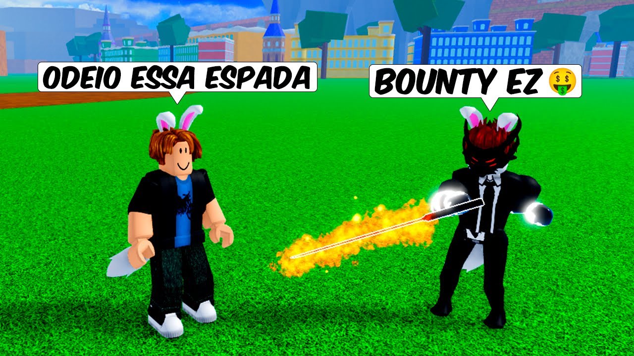 VOCÊ QUER BOUNTY FÁCIL? USE ESSA ESPADA…