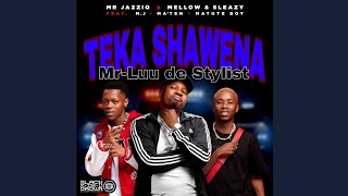 Mr JazziQ X Mellow & Sleazy - Teka Sha Wena (O