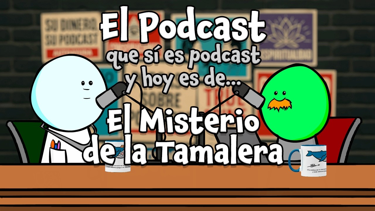 El Podcast: El Misterio de la Tamalera