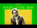 MAIN TERE BIN (Official Audio) GURSHABAD | OpenMic Studios
