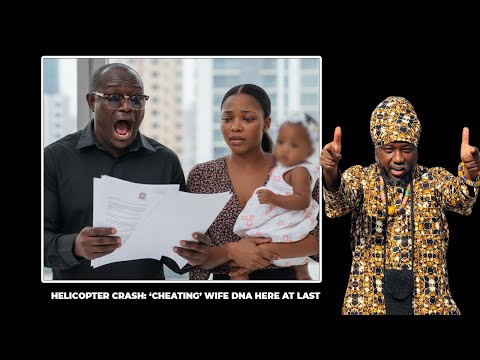 HELICOPTER CRASH: ‘CHEATING’ WIFE DNA HERE AT LAST?