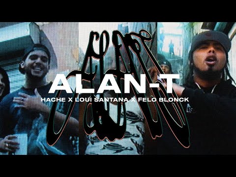 HACHE - ALAN T feat. Loui Santana & Felo Blonck (video oficial)