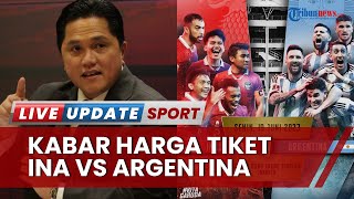 Harga Tiket Timnas Indonesia Vs Argentina! PSSI sedang Proses Komunikasi Hak Siar
