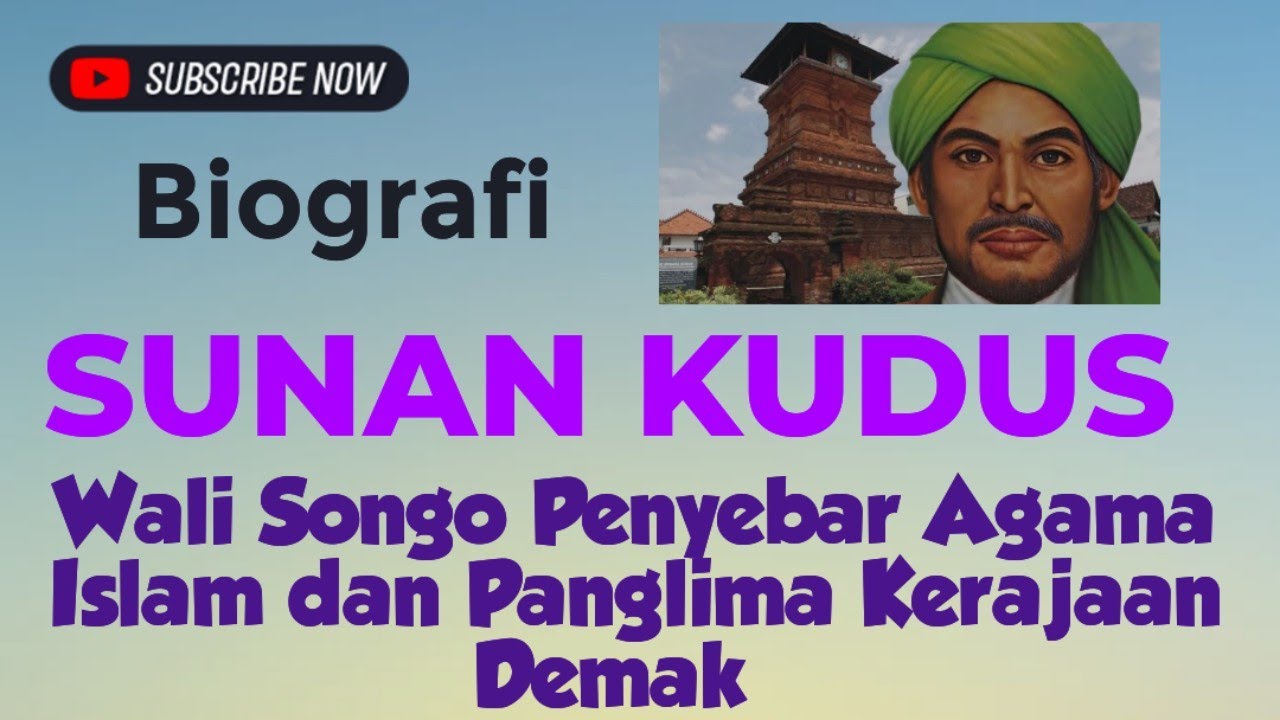 Biografi Sunan Kudus Lengkap || Wali Songo Penyebar Agama Islam dan Panglima Kerajaan Demak