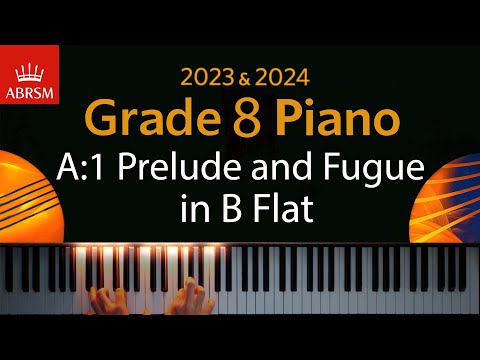 ABRSM 2023 & 2024 - Grade 8 Piano exam - A:1 Prelude and Fugue in B Flat ~ J. S. Bach