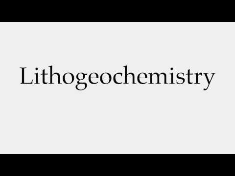 How to Pronounce Lithogeochemistry